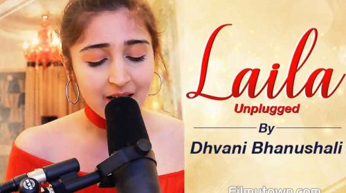 Dhvani bhanushali Laila unplugged