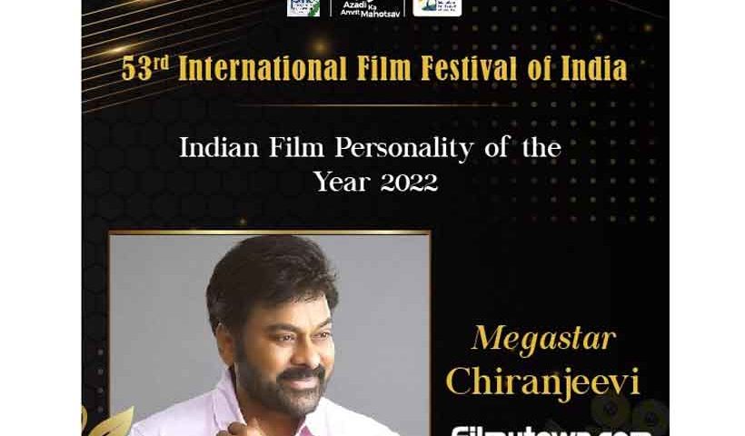 Chiranjeevi is the IFFI 53 Film Personality of the year 2022