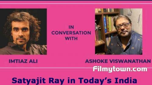 Imtiaz Ali speaks about Satyajit Ray