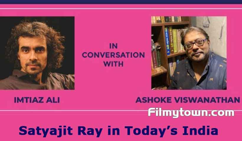 Imtiaz Ali speaks about Satyajit Ray